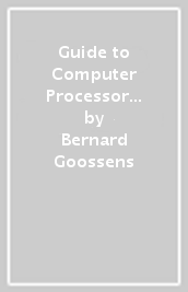 Guide to Computer Processor Architecture