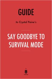 Guide to Crystal Paine s Say Goodbye to Survival Mode by Instaread