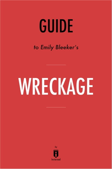 Guide to Emily Bleeker's Wreckage by Instaread - Instaread