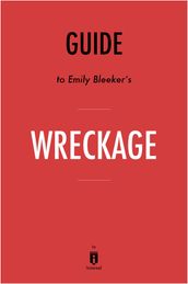 Guide to Emily Bleeker s Wreckage by Instaread