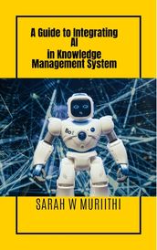 A Guide to Integrating AI in Knowledge Management System