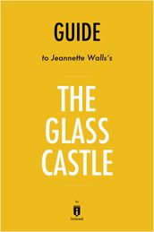 Guide to Jeannette Walls s The Glass Castle by Instaread