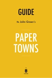 Guide to John Green s Paper Towns by Instaread