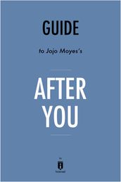 Guide to Jojo Moyes s After You by Instaread