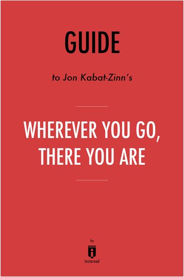 Guide to Jon Kabat-Zinn's Wherever You Go, There You Are by Instaread - Instaread