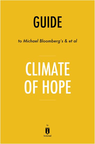 Guide to Michael Bloomberg's & et al Climate of Hope by Instaread - Instaread