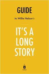 Guide to Willie Nelson s It s a Long Story by Instaread