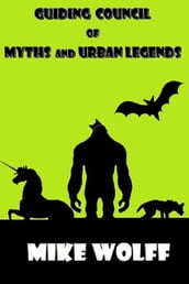 Guiding Council of Myths and Urban Legends