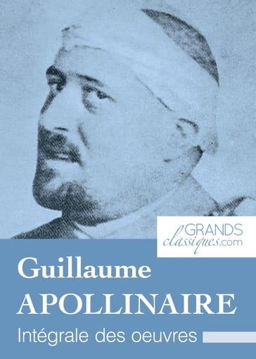 Guillaume Apollinaire - GrandsClassiques.com - Guillaume Apollinaire