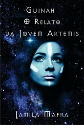 Guinah. O Relato da Jovem Artemis (Coleção Scifi 21)