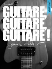 Guitare, Guitare, Guitare ! epub version