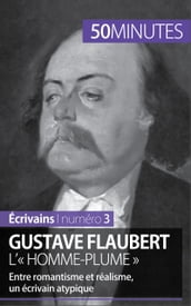 Gustave Flaubert, l « homme-plume »