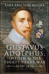 Gustavus Adolphus, Sweden and the Thirty Years War, 16301632