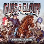 Guts & Glory: The American Civil War