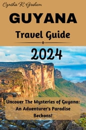 Guyana travel guide 2024