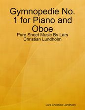 Gymnopedie No. 1 for Piano and Oboe - Pure Sheet Music By Lars Christian Lundholm