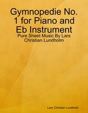 Gymnopedie No. 1 for Piano and Eb Instrument - Pure Sheet Music By Lars Christian Lundholm