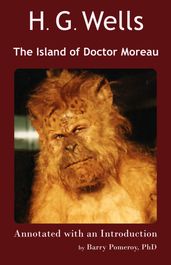 H. G. Wells  The Island of Doctor Moreau Annotated with an Introduction by Barry Pomeroy, PhD