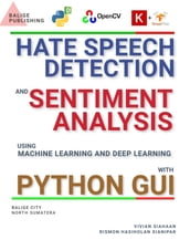HATE SPEECH DETECTION AND SENTIMENT ANALYSIS USING MACHINE LEARNING AND DEEP LEARNING WITH PYTHON GUI