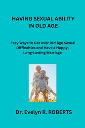 HAVING SEXUAL ABILITY IN OLD AGE