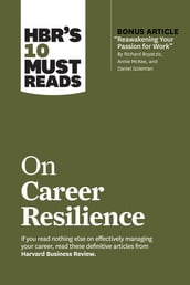 HBR s 10 Must Reads on Career Resilience (with bonus article 