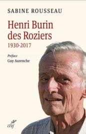 HENRI BURIN DES ROZIERS (1930-2017). - LA SEVE D UNE VOCATION.