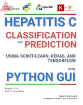 HEPATITIS C: CLASSIFICATION AND PREDICTION USING SCIKIT-LEARN, KERAS, AND TENSORFLOW WITH PYTHON GUI
