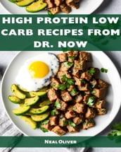 HIGH PROTEIN LOW CARB RECIPES FROM DR NOW