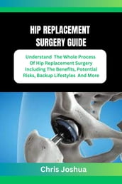 HIP REPLACEMENT SURGERY GUIDE
