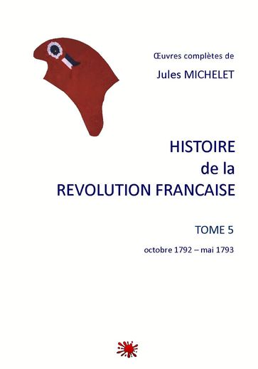 HISTOIRE de la REVOLUTION FRANCAISE - Jules Michelet