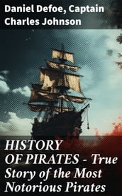 HISTORY OF PIRATES True Story of the Most Notorious Pirates