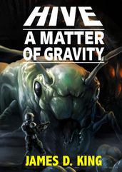 HIVE: A Matter of Gravity