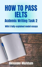 HOW TO PASS IELTS Academic Writing Task 2