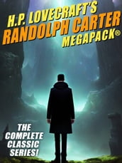 H.P. Lovecraft s Randolph Carter MEGAPACK®
