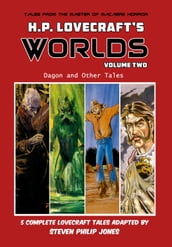 H.P. Lovecraft s Worlds - Volume Two: Dagon and Other Tales