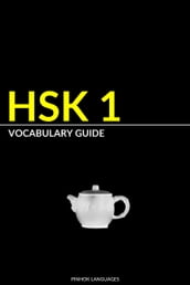 HSK 1 Vocabulary Guide: Vocabularies, Pinyin and Example Sentences