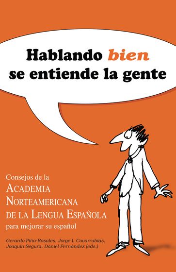 Hablando bien se entiende la gente - Academia Norteamericana de la Lengua Española