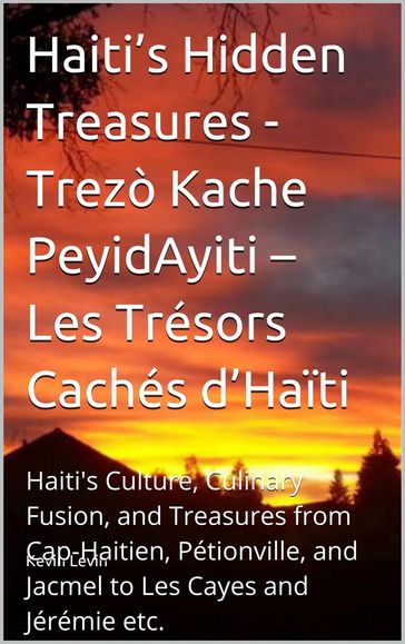 Haiti's Hidden Treasures - Trezò Kache PeyidAyiti  Les Trésors Cachés d'Haïti - Kevin Levin - Perla Belle