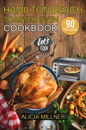 Hamilton Beach Toaster Oven Cookbook
