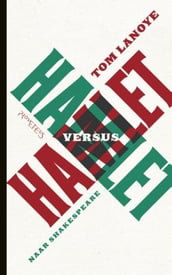 Hamlet versus Hamlet naar Shakespeare