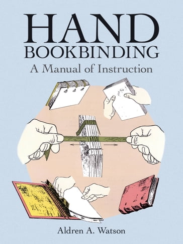 Hand Bookbinding - Aldren A. Watson