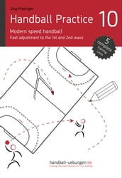 Handball Practice 10 - Modern speed handball: Fast adjustment to the 1st and 2nd wave