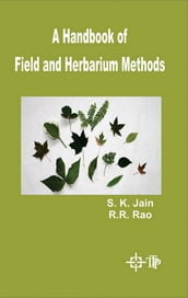 A Handbook Of Field And Herbarium Methods