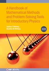A Handbook of Mathematical Methods and Problem-Solving Tools for Introductory Physics (Second Edition)