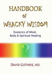 Handbook of Whacky Wisdom