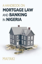 Handbook on Mortgage Law and Banking in Nigeria