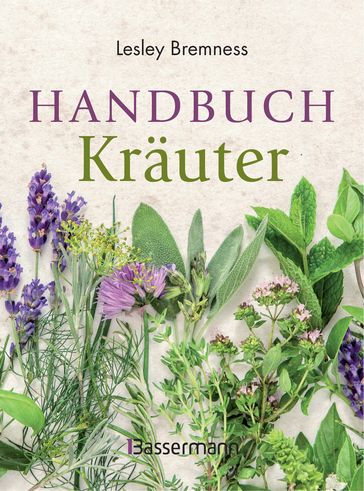 Handbuch Kräuter - Lesley Bremness