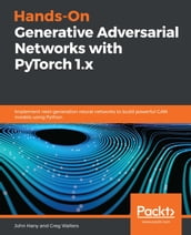 Hands-On Generative Adversarial Networks with PyTorch 1.x