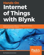 Hands-On Internet of Things with Blynk