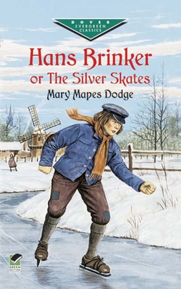 Hans Brinker, or The Silver Skates - Mary Mapes Dodge